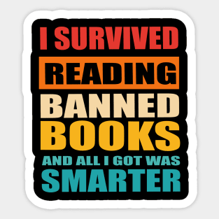 I Survived Reading Banned Books And All I Got Was Smarter Sticker